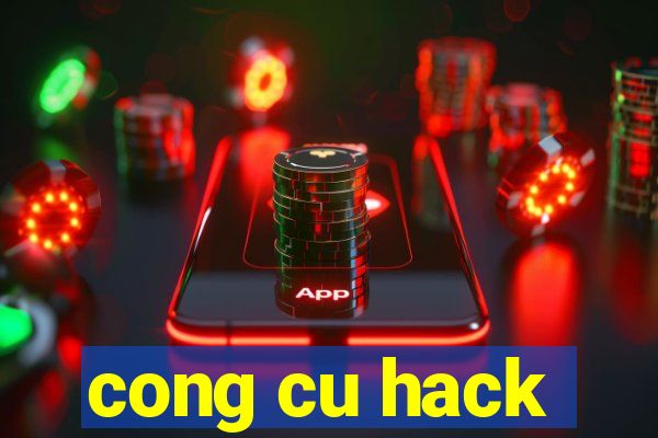 cong cu hack