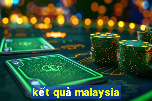 kết quả malaysia