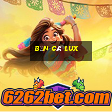 Bắn Cá Lux