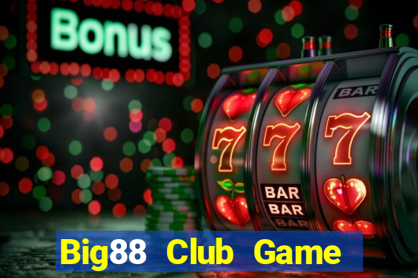 Big88 Club Game Bài Poker Đổi Thưởng