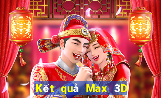 Kết quả Max 3D ngày thứ sáu