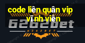 code liên quân vip vĩnh viễn