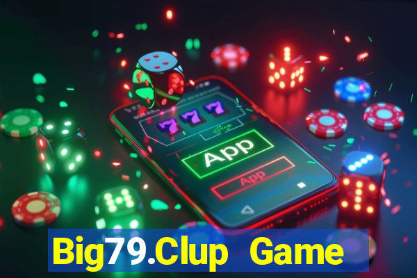 Big79.Clup Game Bài Uy Tín Nhất 2022