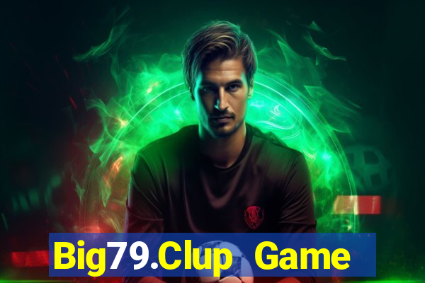 Big79.Clup Game Bài Uy Tín Nhất 2022