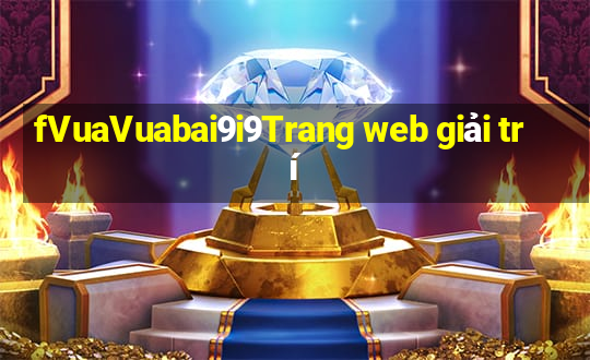 fVuaVuabai9i9Trang web giải trí