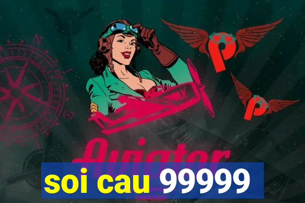 soi cau 99999