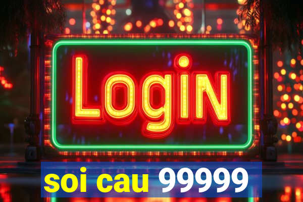 soi cau 99999