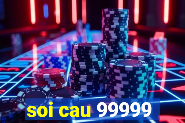 soi cau 99999