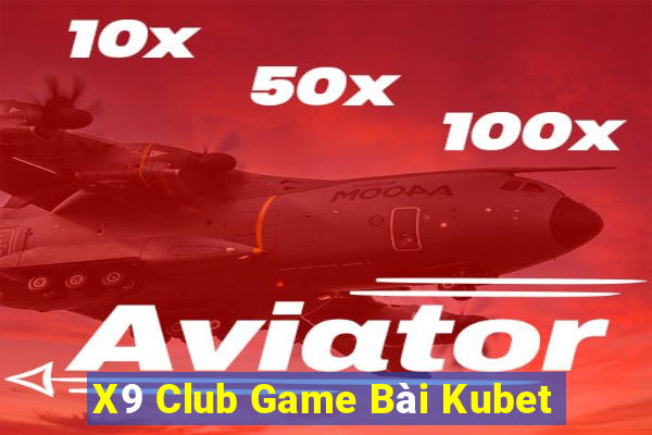 X9 Club Game Bài Kubet