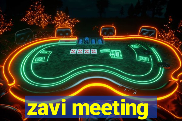 zavi meeting