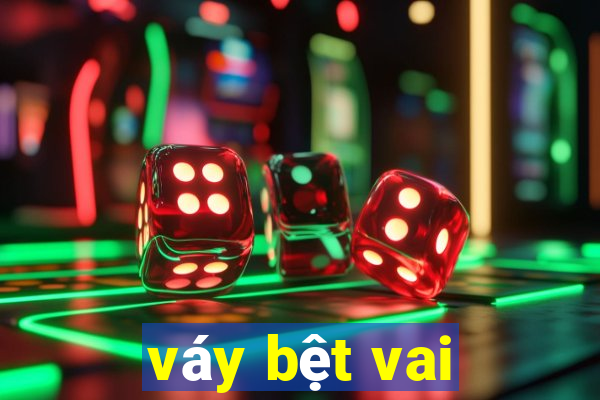 vay bet vai