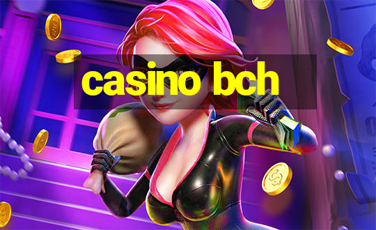 casino bch