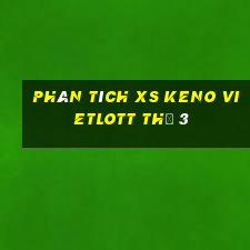 Phân tích XS Keno Vietlott Thứ 3