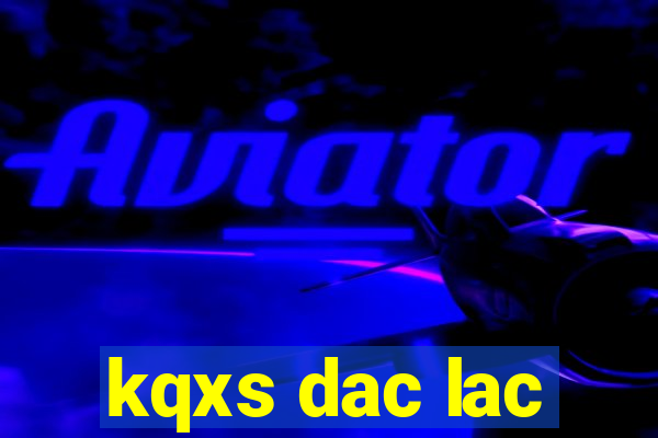 kqxs dac lac