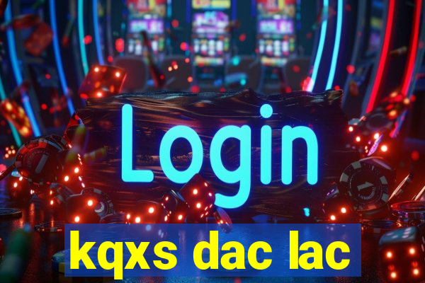 kqxs dac lac