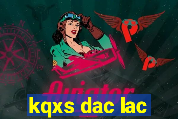 kqxs dac lac