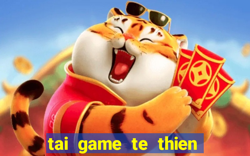 tai game te thien dai thanh