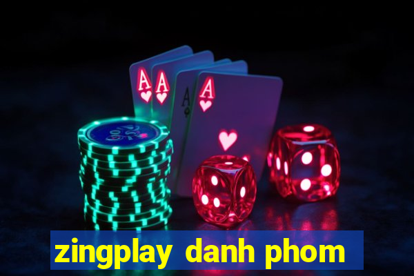 zingplay danh phom