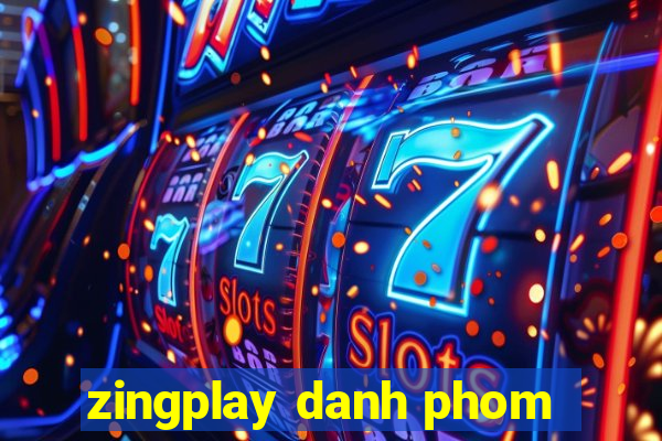 zingplay danh phom