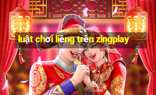 luật chơi liêng trên zingplay