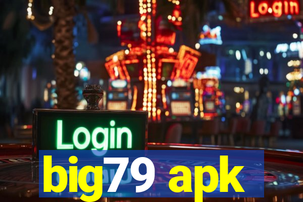 big79 apk