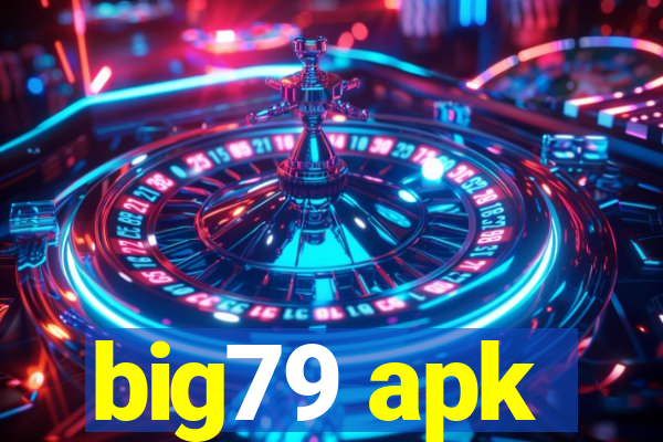 big79 apk