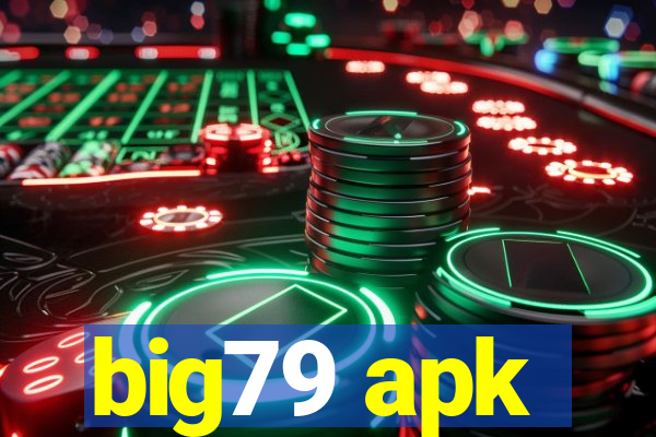 big79 apk