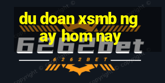 du doan xsmb ngay hom nay