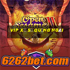 vip xổ số quảng ngãi