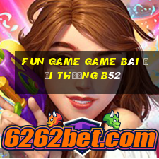 Fun Game Game Bài Đổi Thưởng B52