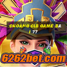 Choang Clb Game Bài 77