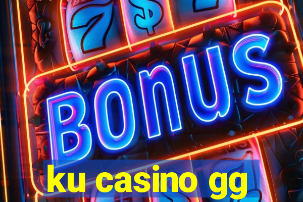 ku casino gg