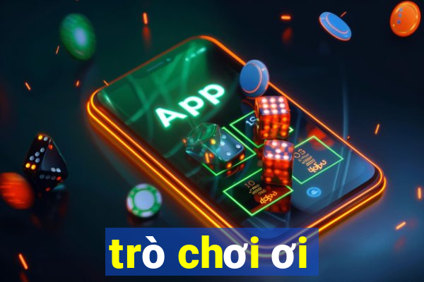 trò chơi ơi