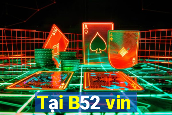 Tại B52 vin