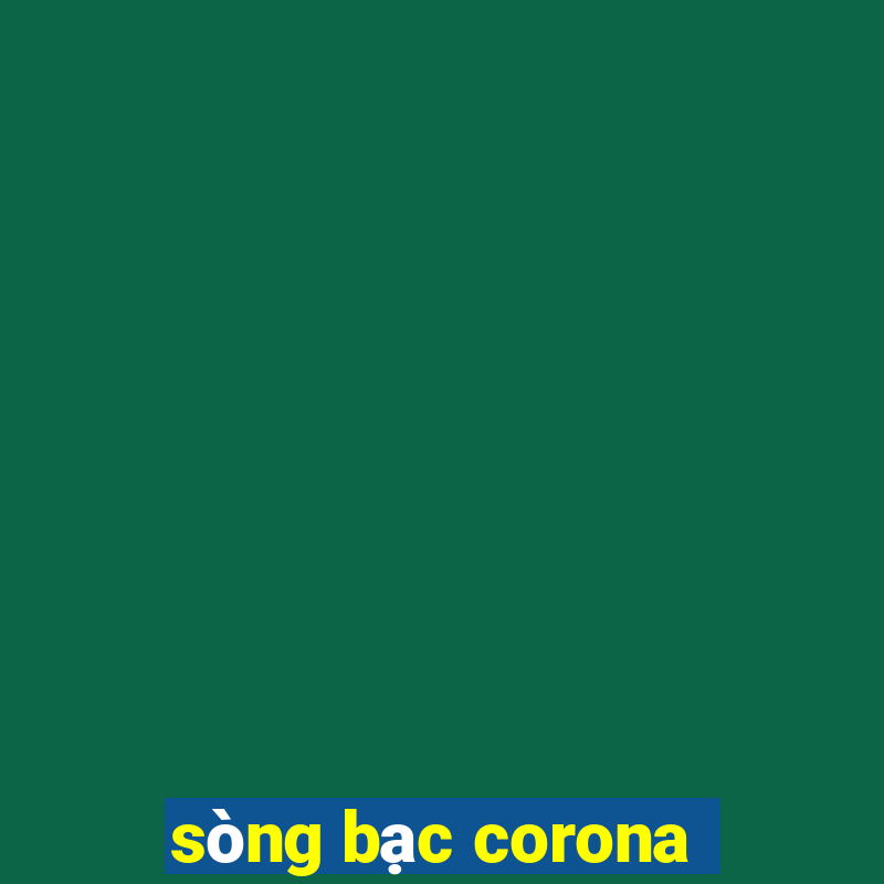 sòng bạc corona