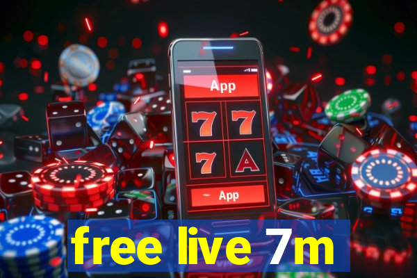 free live 7m