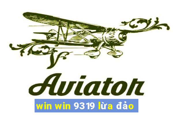 win win 9319 lừa đảo