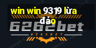 win win 9319 lừa đảo