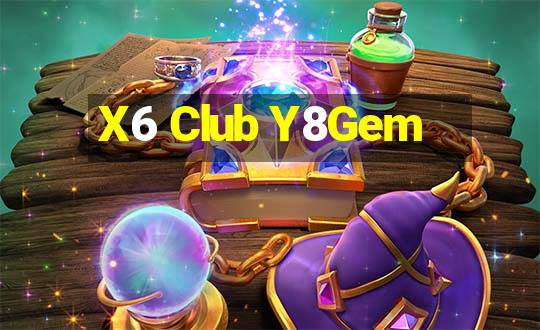 X6 Club Y8Gem