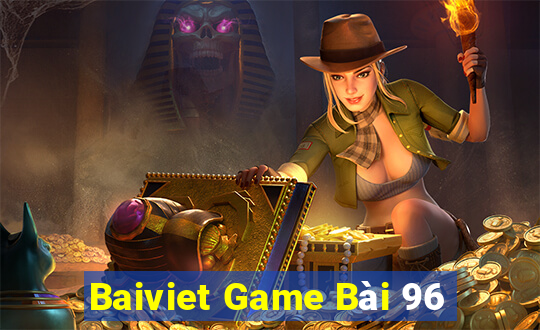 Baiviet Game Bài 96