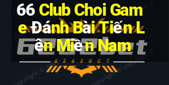 66 Club Choi Game Đánh Bài Tiến Lên Miền Nam