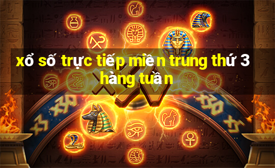 xổ số trực tiếp miền trung thứ 3 hàng tuần