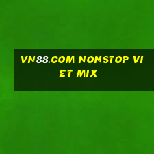 vn88.com nonstop viet mix