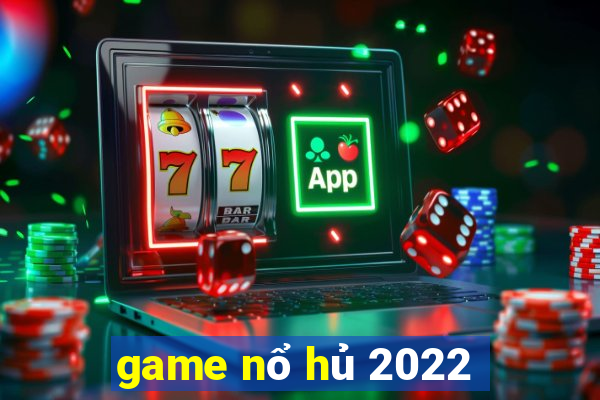 game nổ hủ 2022