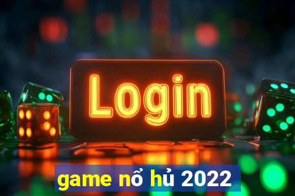 game nổ hủ 2022