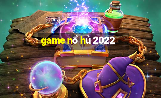 game nổ hủ 2022