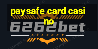 paysafe card casino