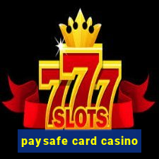 paysafe card casino