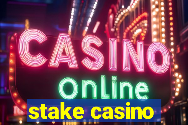 stake casino