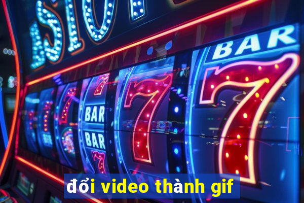 đổi video thành gif